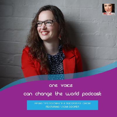 Ep 043 Tips to create a successful Choir featuring Naomi Cooper Ep 043 Tips to create a successful Choir featuring Naomi Cooper