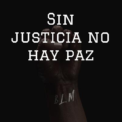 Sin Justicia No Hay Paz: BLM en la era tecnológica