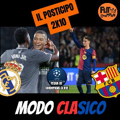 IL Posticipo 2X10: La Previa del clasico español y de la fecha de Champions League