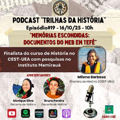 Ep#19 - “Memórias Escondidas: Documentos do MEB em Tefé"🎙️