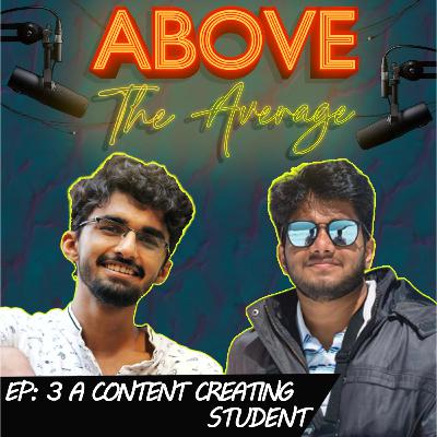 A Content Creating Student | Above The Average - Season-2, Episode-3