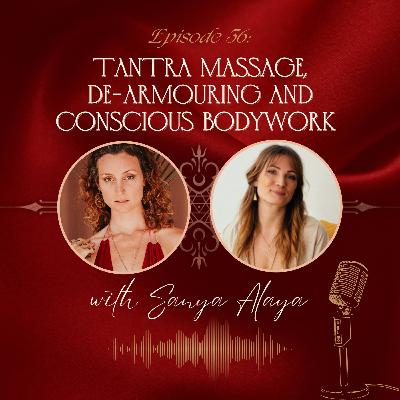 E37- Tantra massage, de-armouring and conscious bodywork with Sanya Alaya