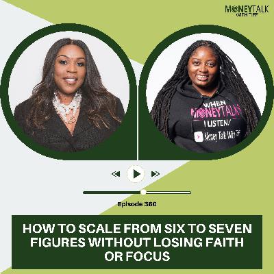 How to Scale from Six to Seven Figures Without Losing Faith or Focus | Ep. 380