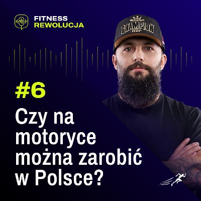 #6 Czy na motoryce można zarobić w Polsce? - Mirek Babiarz