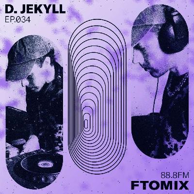 EP 34 - D. Jekyll - F To Mix