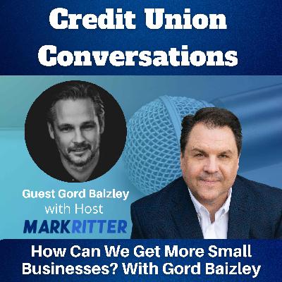 How Can We Get More Small Businesses? With Gord Baizley