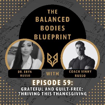 #59 - Grateful and Guilt-Free: Thriving This Thanksgiving