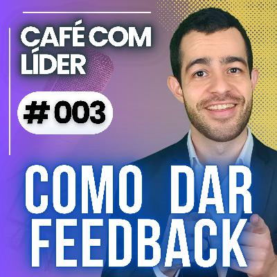 #003 - Como dar Feedback (Parte 2)