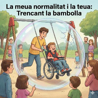 La meua normalitat i la teua: Trencant la bambolla