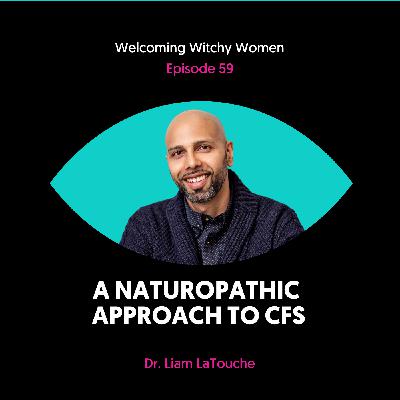 A Naturopathic Approach to CFS with Dr. Liam LaTouche A Naturopathic Approach to CFS with Dr. Liam LaTouche