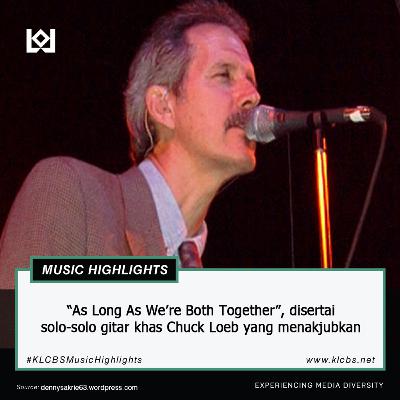 "As Long As We're Both Together" di sertai solo - solo gitar Chuck Loeb yang menakjubkan