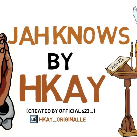 Hkay - Jah Knows (Prod by Genie Mullah)