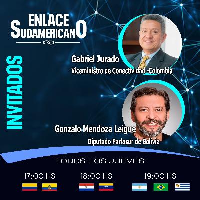 Gabriel Jurado - Viceministro de conectividad de Colombia y Gonzalo Adolfo Leigue – Parlasur por Bolivia