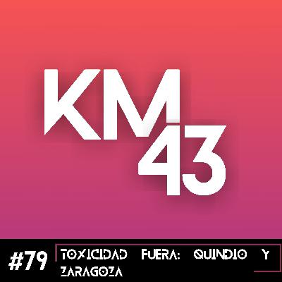 #79 Toxicidad fuera: Quindio y Zaragoza