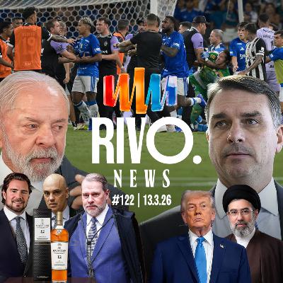WHISKY DO VORCARO, ESCALADA DA GUERRA, FLÁVIO E LULA EMPATAM E TRETA EM BH | RivoNews #122 - 13/03