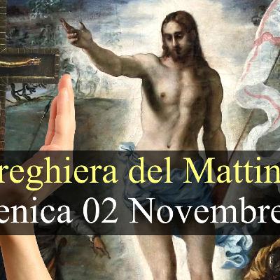 Preghiera del Mattino DOMENICA 02 NOVEMBRE 2025 ❤️ Lodi Mattutine Commemorazione di tutti i fedeli defunti