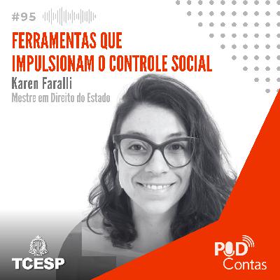 #95 Ferramentas que Impulsionam o Controle Social com Karen Faralli