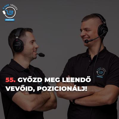 55. Győzd meg leendő vevőid, pozicionálj!