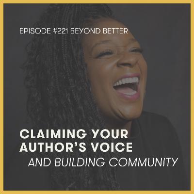 221. Claiming your author’s voice and building community