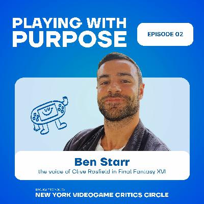 Ben Starr on Final Fantasy 16 Rising Tide, Theater & Being Clive | Playing With Purpose Podcast Ep 2 Ben Starr on Final Fantasy 16 Rising Tide, Theater & Being Clive | Playing With Purpose Podcast Ep 2