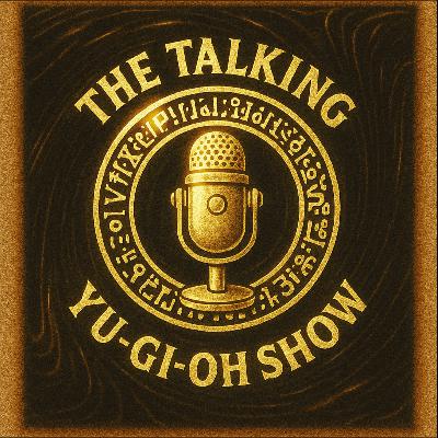 The Talking Yu-Gi-Oh Show: Episode 5 - Buyouts and Riding Duels