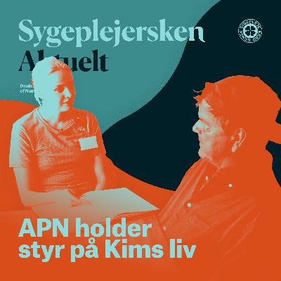 APN-sygeplejerske giver Kim ro til at leve sit liv