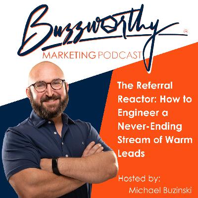 The Referral Reactor: How to Engineer a Never-Ending Stream of Warm Leads The Referral Reactor: How to Engineer a Never-Ending Stream of Warm Leads