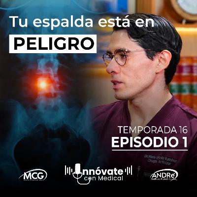 T16 | E1: "Tú espalda no está hecha para cargar peso..." | Dr. Mario Vílchis