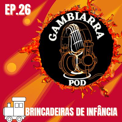 #26 - Brincadeiras de infância #26 - Brincadeiras de infância