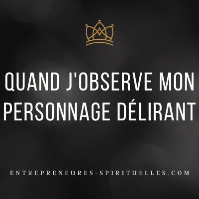 Quand j'observe mon personnage délirant