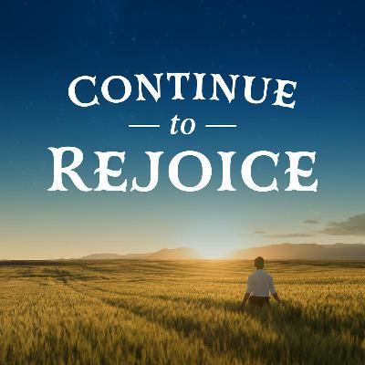Continue to Rejoice Continue to Rejoice