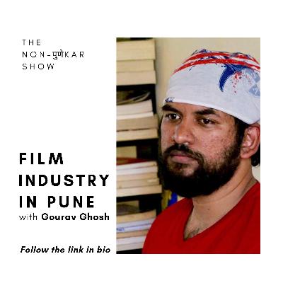 Film Industry in Pune with Gourav Ghosh