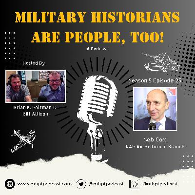 S5E25 Seb Cox - RAF Air Historical Branch (ret.)