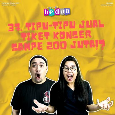 37. Tipu-Tipu Jual Tiket Konser Sampe 200 Juta!? 37. Tipu-Tipu Jual Tiket Konser Sampe 200 Juta!?