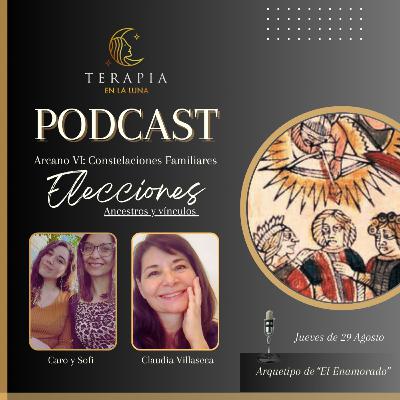 Arcano VI: Los Enamorados - Constelaciones Familiares, Elecciones, Ancestros y Vínculos - Con Claudia Villasecac Arcano VI: Los Enamorados - Constelaciones Familiares, Elecciones, Ancestros y Vínculos - Con Claudia Villasecac