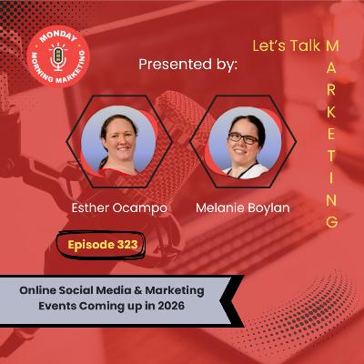 Episode 323 - Online Social Media & Marketing Events Coming up in 2026