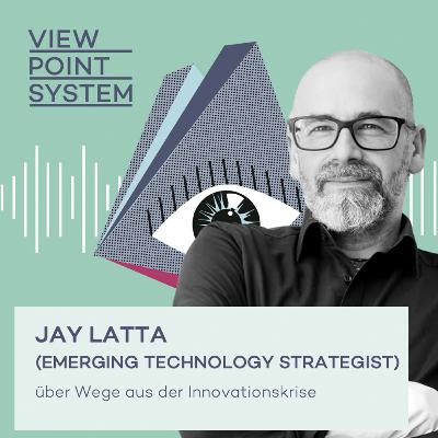 #16: Jay Latta (Emerging Technology Strategist) über Wege aus der Innovationskrise