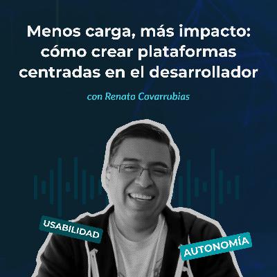 Episodio 132 - Menos carga, más impacto: cómo crear plataformas centradas en el desarrollador