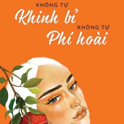Không tự khinh bỉ, không tự phí hoài - Vãn Tình