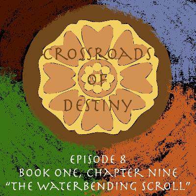 Episode 8: B1C9 "The Waterbending Scroll" | An 'Avatar: TLA' Podcast