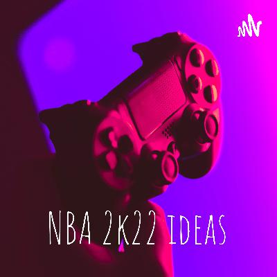 NBA 2K22 game-play ideas