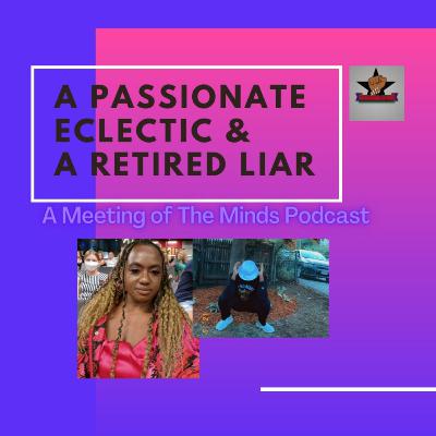 A Passionate Eclectic & A Retired Liar ( #APEARL )-Episode 6 A Passionate Eclectic & A Retired Liar ( #APEARL )-Episode 6