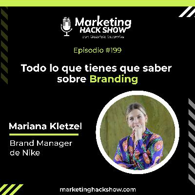 199. Todo lo que tienes que saber de Branding con Mariana Kletzel