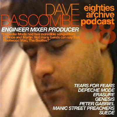 80s Archive Podcast EP.88 - Dave Bascombe (Producer, Mixer, Engineer) : "Depeche Mode had two incredible songwriters. Not many bands can say that...Fleetwood Mac, The Beatles?" 80s Archive Podcast EP.88 - Dave Bascombe (Producer, Mixer, Engineer) : "Depeche Mode had two incredible songwriters. Not many bands can say that...Fleetwood Mac, The Beatles?"