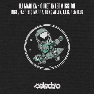 DJ Marika - Quiet Intermission / Fabrizio Marra Remix DJ Marika - Quiet Intermission / Fabrizio Marra Remix