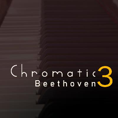 Chromatic 03 - Beethoven Chromatic 03 - Beethoven
