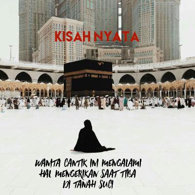 Wanita Cantik Terkena Azab saat di Tanah Suci #The Miracle of Life KISAH NYATA