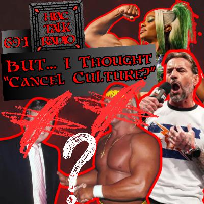 But I Thought Cancel Culture! | HIAC Talk Radio (691)