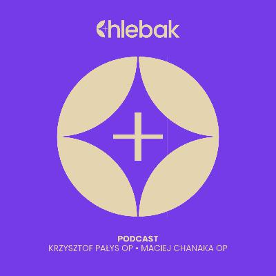 Chlebak 20.02.26 - Krzysztof Pałys OP i Maciej Chanaka OP Chlebak 20.02.26 - Krzysztof Pałys OP i Maciej Chanaka OP