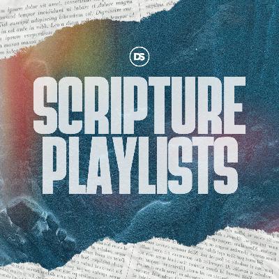 Scriptures to Quiet the Noise | Scripture Playlists